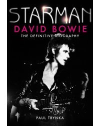 Starman. David Bowie - The Definitive Biography