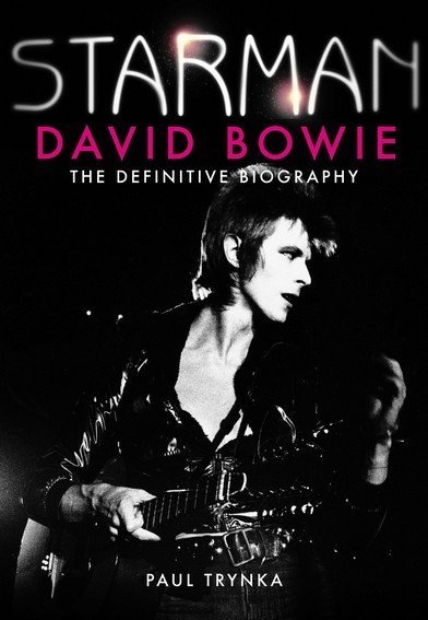 Обложка книги «Starman. David Bowie - The Definitive Biography», ISBN 9780751542936