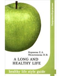 A long and healthy life. Healthy life style guide
