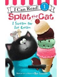 Splat the Cat. I Scream for Ice Cream