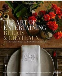 The Art of Entertaining Relais and Chateaux