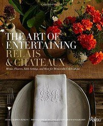 Обложка книги «The Art of Entertaining Relais and Chateaux», ISBN 9780847849314