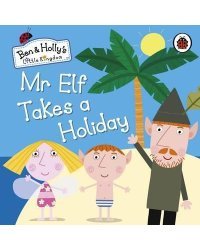 Mr Elf Takes a Holiday