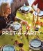 Pret-A-Party. Great Ideas for Good Times and Creative Entertaining