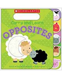 Carry and Learn Opposites. Board book