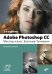 Adobe Photoshop CC. Мастер-класс Тучкевич