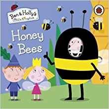 Ben and Holly's Little Kingdom: Honey Bees. Board Book Ben and Holly's Little Kingdom: Honey Bees. Board Book