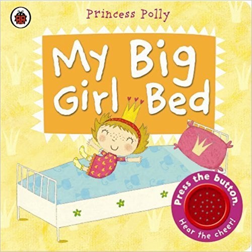 My Big Girl Bed a Princess Polly Book. Board book