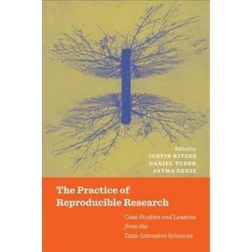 The Practice of Reproducible Research