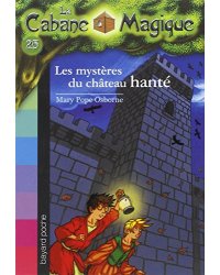 La cabane magique. Tome 25: Les mysteres du chateau hante