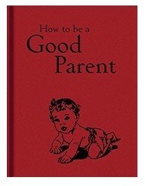 How to be a Good Parent