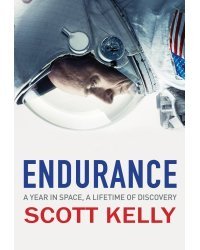 Endurance: A Year in Space, A Lifetime of Discovery