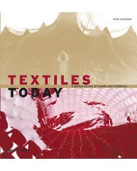 Textiles Today: A Global Survey of Trends and Traditions