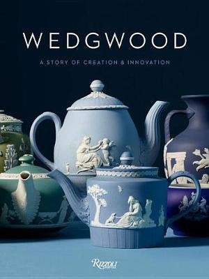 Wedgwood. A Story of Creation and Innovation