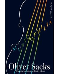 Musicophilia. Tales of Music and the Brain