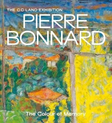 Pierre Bonnard. The Colour of Memory