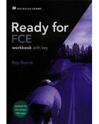 Ready for FCE. Workbook With Key (updated for the revised FCE exam)