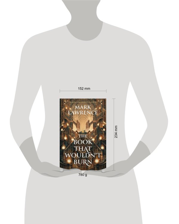 The Book That Wouldn`t Burn (Mark Lawrence) Книга которая не сгорит (Марк Лоуренс) /Книги на английском языке