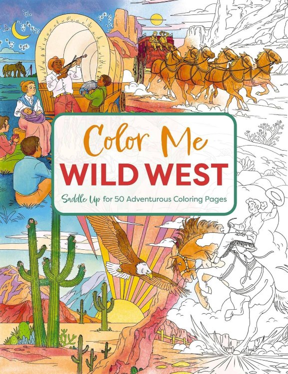 Color Me Wild West Раскрась меня Дикий запад раскраска /Книги на английском языке
