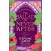The Ballad of Never After (Stephanie Garber) Баллада о никогда после (Стефани Гарбер) /Книги на английском языке