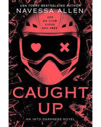 Caught Up (Navessa Allen) Пойманный (Навесса Аллен) /Книги на английском языке
