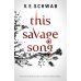 This Savage Song  (Victoria Schwab) Эта свирепая песня (Виктория Шваб)/ Книги на английском языке