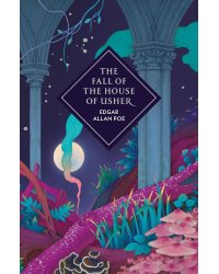 The Fall of the House of Usher and Other Stories (Edgar Allan Poe) Падение дома Ашеров и другие рассказы (Эдгар Алан По) /Книги на английском языке