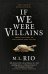 If We Were Villains (M L Rio) Если бы мы были злодеями (М Л Рио)/ Книги на английском языке