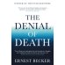 Зарубежная литература (Profile) The Denial of Death (Ernest Becker) Отрицание смерти (Эрнест Беккер) /Книги на английском языке