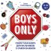 Boys Only. Секретная книга для мальчиков о самом важном