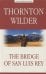 MyFavouriteFiction Wilder T. The Bridge of San Luis Rey (Уайлдер Т. Мост короля Людовика) Кн.д/чт.на англ.яз.,неадаптир.