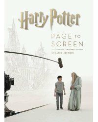 Harry Potter Page to Screen: Updated Edition (Bob McCabe) Гарри Поттер со страниц на экран Обновленное издание/ Книги на английском языке