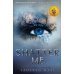 Shatter Me (Tahereh Mafi) Разрушь меня (Тахира Мафи) / Книги на английском языке