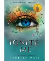 Ignite Me (Tahereh Mafi) Зажги меня (Тахира Мафи) / Книги на английском языке