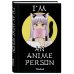 I'm an anime person. Блокнот для истинных анимешников