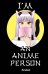 I'm an anime person. Блокнот для истинных анимешников