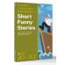 Самые смешные рассказы = Short Funny Stories. Ридер-тренажер с цветовой индикацией для подготовки к экзаменам на А1—А2
