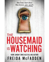 The Housemaid Is Watching (Freida McFadden) Горничная наблюдает (Фрида МакФадден) /Книги на английском языке