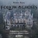 Дополнительное изображение книги «Follow the Ghosts. Заброшенные места мира, от которых замирает сердце»