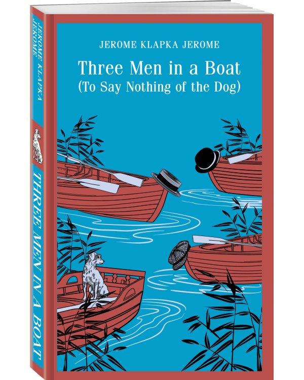 Three Men in a Boat (To Say Nothing of the Dog)