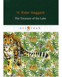 The Treasure of the Lake = Сокровища озера: на англ.яз