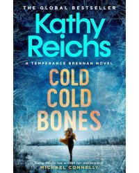 Cold, Cold Bones (Kathy Reichs) Холодные холодные кости (Кэти Райх)/ Книги на английском языке