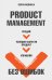 Product Management без ошибок. Создай, успешно запусти продукт, управляй