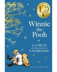 Winnie The Pooh Classics 100 Th Anniversary (A. A. Milne) Винни Пух классическое издание к 100-летнему юбилею (А .А. Милн) /Книги на английском языке