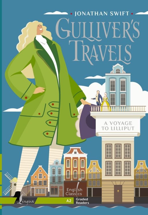English Classics: Graded Readers Gulliver`s Travels. A Voyage to Lilliput. A2