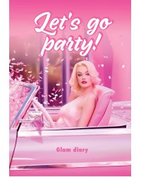 Let’s go party! Glam diary