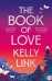 The Book of Love (Kelly Link) Книга Любви (Келли Линк) /Книги на английском языке
