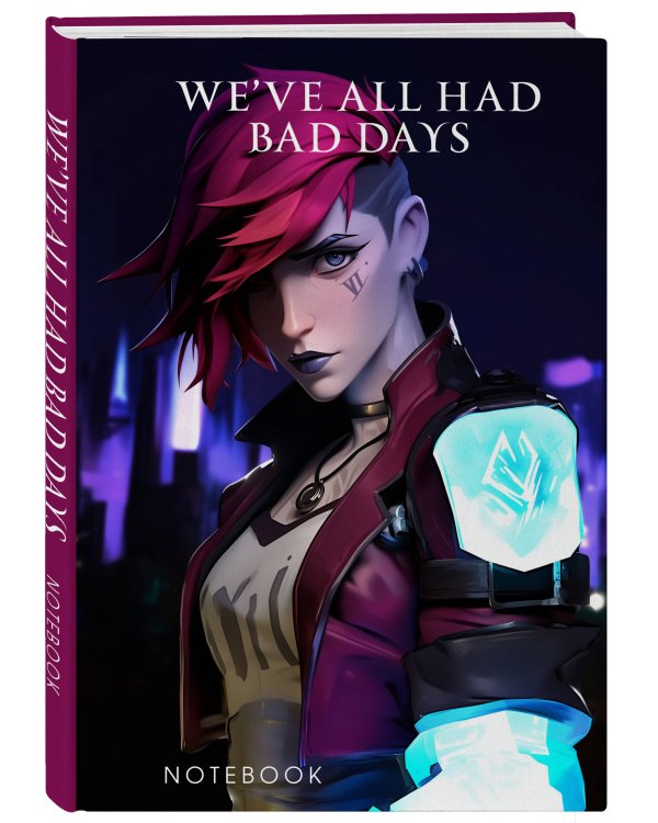 We've all had bad days. Notebook (второе оформление)