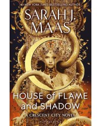 House of Flame and Shadow (Sarah J. Maas) Дом пламени и тени (Сара Дж. Маас) /Книги на английском языке