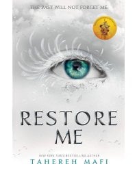 Restore Me (Tahereh Mafi) Восстанови меня (Тахира Мафи) / Книги на английском языке
